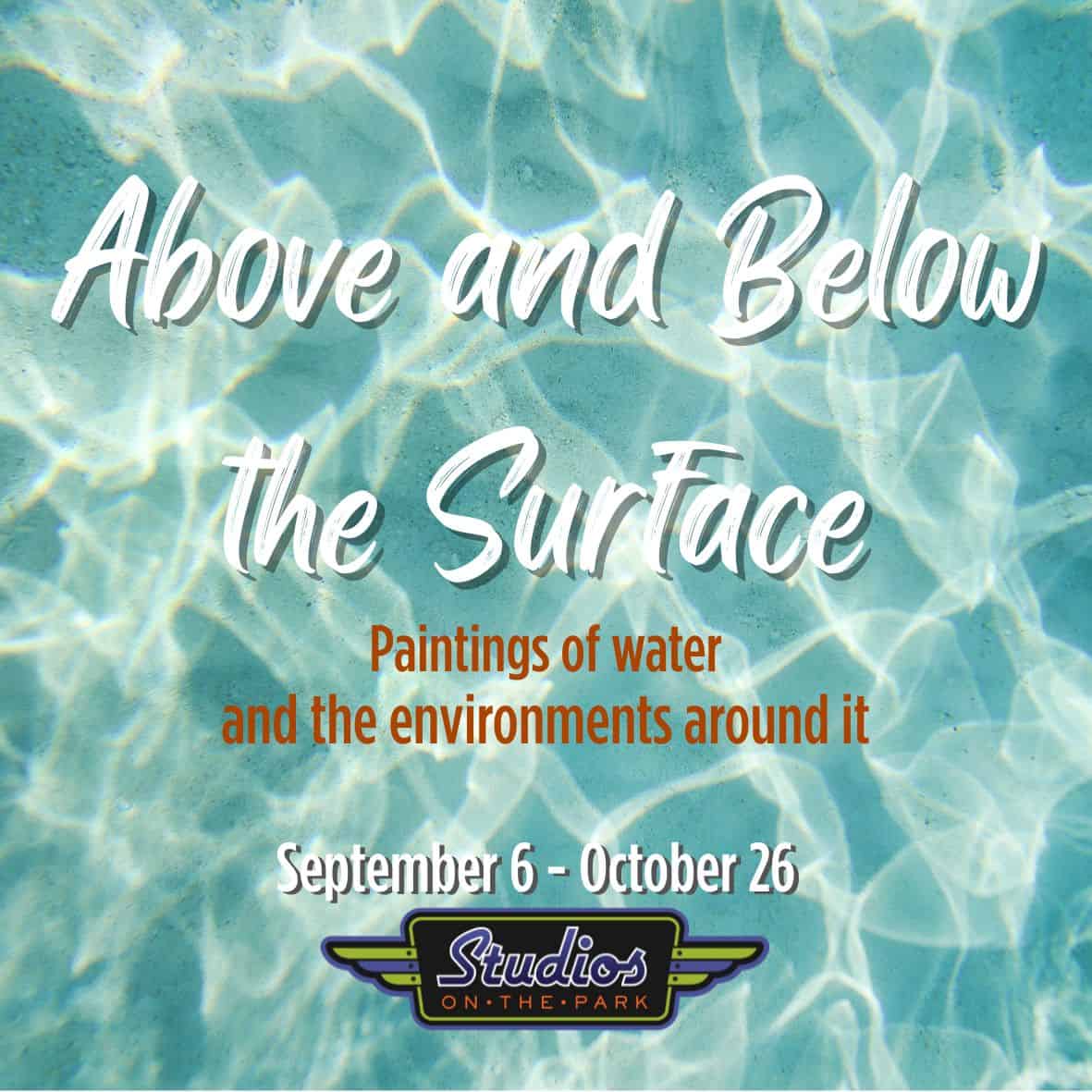 Above and Below the Surface - Studios on the Park